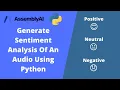 How To Generate Sentiment Analysis For An In Python Advanced Speech Recognition using Python