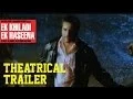Download Lagu Ek Khiladi Ek Haseena - Theatrical  Trailer