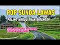 Lagu Sunda Lawas Sedih Paling Enak Didengar Buat Menemani Perjalanan 