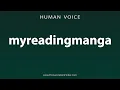 How To Pronounce myreadingmanga