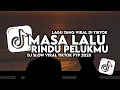 Download Lagu DADAN REMIX !! DJ RINDU PELUKMU × MASA LALU - CHAEROEL FULL SONG TIKTOK (SLOW BASS)