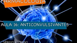 Curso de Farmacologia: Aula 16 - Anticonvulsivantes - Farmacos