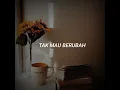 Download Lagu Story W.a Lagu Kesha Ratuliu ~ Tak Mau Berubah