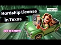 Texas Hardship License Qualifications Are You Eligible to Apply as a Teen