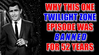 Why This One TWILIGHT ZONE EPISODE Was BANNED For 52 YEARS