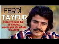 Download Lagu Ferdi Tayfur ile 30 Dakika Muhteşem Bir Müzik Ziyafeti | Remastering