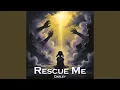 Lagu Rescue Me