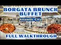 Borgata BRUNCH Buffet Tour FULL Narrated Walkthrough WEEKEND Brunch Atlantic City 2024