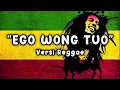 Lagu Ego Wong Tuo Versi Reggae ska 🎶