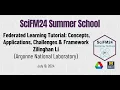 Zilinghan Li Federated Learning Tutorial Concepts Applications Challenges and Framework