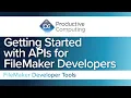 Getting Started with APIs for FileMaker Developers