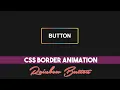 Css Animation Tutorial Css Rainbow Border Animation Css Button Hover Animation Effects
