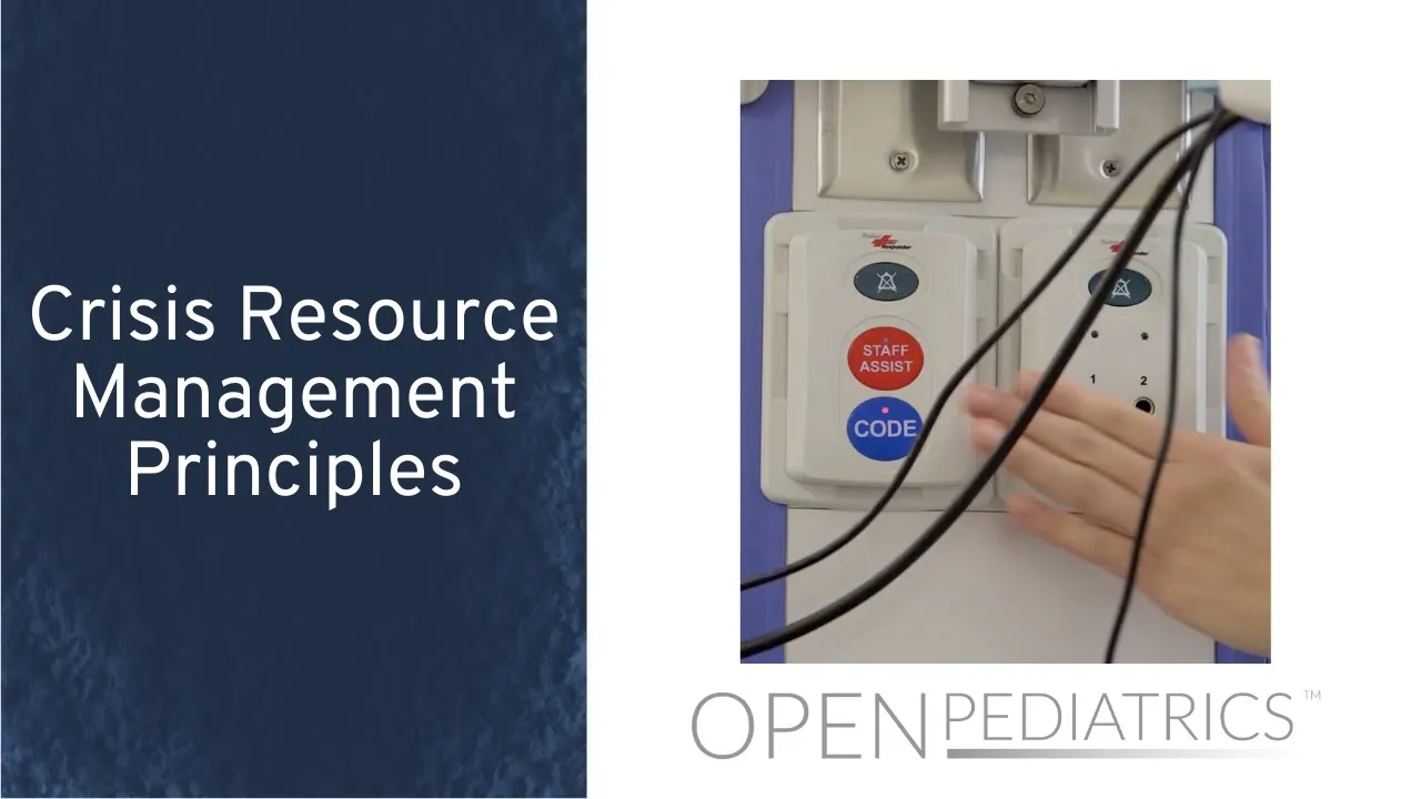Crisis Resource Management Principles by C. Allan, A. Robertson, A. Imprescia | OPENPediatrics