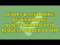 DevOps SysAdmins nginx passing non-standard http request header to php