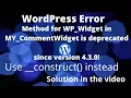 Solution - Method for WP Widget in MY CommentWidget is deprecated since version 4