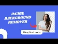 Create a Background Remover Web App with JavaScript Tutorial