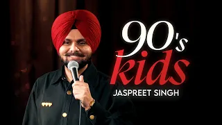 90's Kids | Jaspreet Singh Standup Comedy