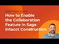 Enabling the Collaboration Feature in Sage Intacct Construction