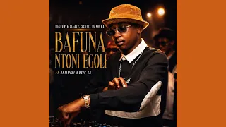 Mellow & Sleazy, Scotts Maphuma - Bafuna Ntoni Egoli ft Optimist Music ZA