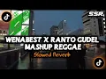 Download Lagu Dj Wenabest x Ranto Gudel x Mashup Reggae Slowed + Reverb