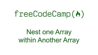 Nest one Array within Another Array - Free Code Camp
