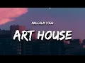 Download Lagu Malcolm Todd - Art House (Lyrics)