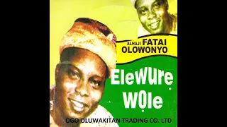 alhaji fatai olowonyo elewure wole