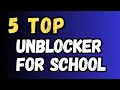 5 Best Unblock Websites for School Chroomebook