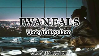 Download Iwan Fals -  Yang Terlupakan || Cover By Della Firdatia || Lirik Lagu MP3