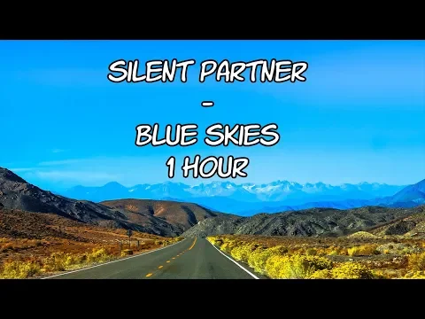 Download MP3 Silent Partner - Blue Skies - [1 Hour] [No Copyright]