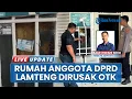 Lagu Diduga Ada Masalah Bisnis, Rumah Anggota DPRD Lampung Tengah Dirusak OTK, Tak Dipasangi Garis Polisi