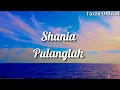 Download Lagu Pulanglah - Shania ( Lirik )