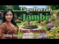 Download Lagu Lagu Daerah Jambi Full Album Lagu Nostalgia Paling Banyak Dicari Viral 2025 @AnakDesaChanel57 