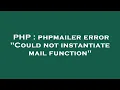 PHP phpmailer error Could not instantiate mail function