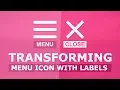 Transforming Menu Icon With Labels - Animated Transforming Toggle Menu Effect Tutorials