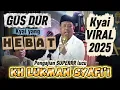 Download Lagu Gus Dur Kyai yang HEBAT / Pengajian Kh Lukman Syafi'i / Pengajian lucu terbaru Kh Lukman Syafi'i