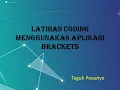 Latihan Coding dengan Aplikasi Brackets