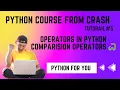 Python Course From Crash Operators in Python Comparision Operators Tutorial