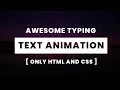 Awesome Text Animation using only html css CSS Typing text Animation