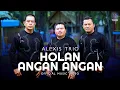 Download Lagu Alexis Trio - Holan Angan Angan (Official Music Video)