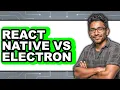 React Native vs Electron - 2025 Comparison