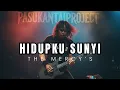 HIDUPKU SUNYI I THE MERCY’S I PASUKANTAIPROJECT