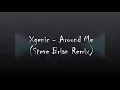 Xgenic - Around Me ( Steve Brian Remix )