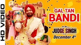 Gal Tan Bandi - Ravinder Grewal - Judge Singh LLB - Latest Punjabi Songs 2015 - Full HD Video