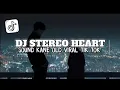 Download Lagu DJ STEREO HEART MANGKANE OLD VIRAL TIKTOK SLOW REVERB - HarriNugraha remix!!