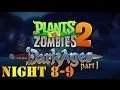 Plants Vs Zombies 2 Dark Ages - Part 1 Walkthrough Night 8,9!