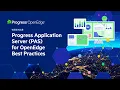 Progress Application Server PAS for OpenEdge Best Practices
