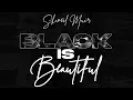 Shaneil Muir - Black Is Beautiful (Official Audio)