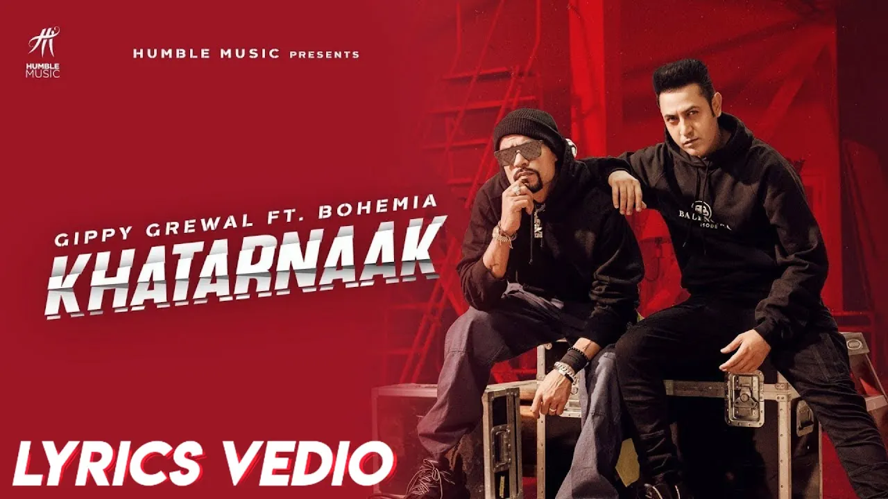 KHATARNAAK(ONLY RAP LYRICS) BOHEMIA | GIPPY GREWAL | OFFICIAL PUNJABI SONG 2019