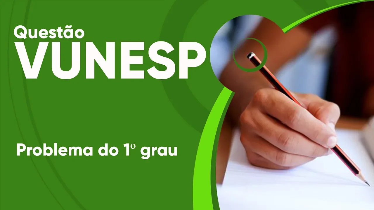 VUNESP 2019 - Problema do 1º grau (questão resolvida) - P. M. de Arujá